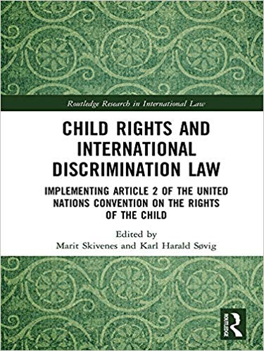 Child Rights and International Discrimination Law:  Implementing Article 2 of the United Nations Convention on the Rights of the Child (Routledge Research in International Law)